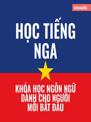 cover image of Khóa học ngôn ngữ cho người mới bắt đầu, Học tiếng Nga (Không cắt xén)